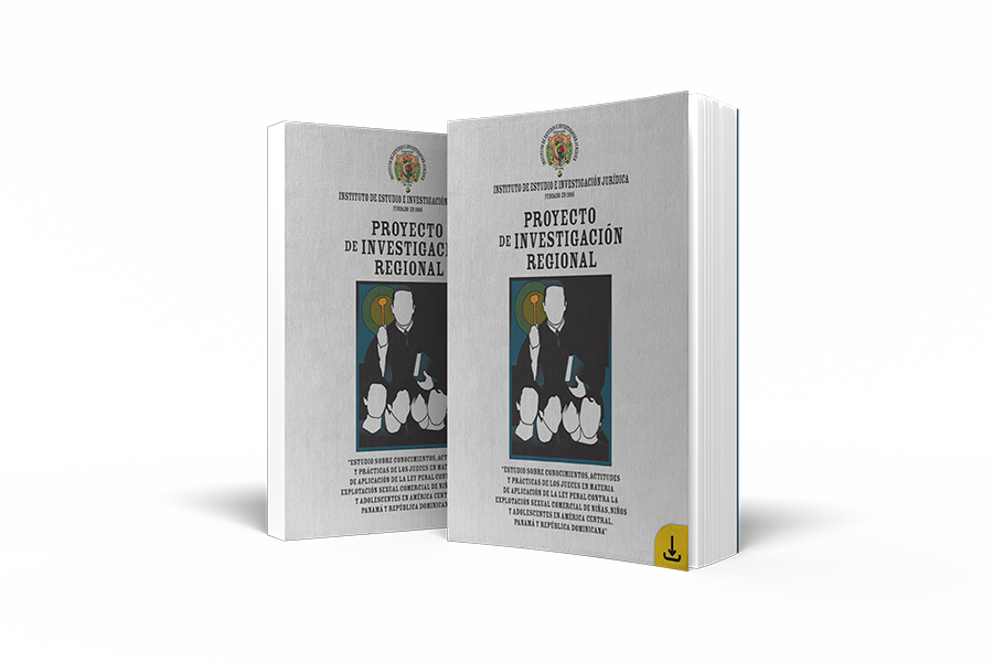 Libro: Proyecto de Investigación Regional: Estudio sobre conocimientos, actitudes y prácticas de los jueces en materia de aplicación de la ley penal contra la explotación sexual comercial de niñas, niños y adolescentes en América Central, Panamá y República