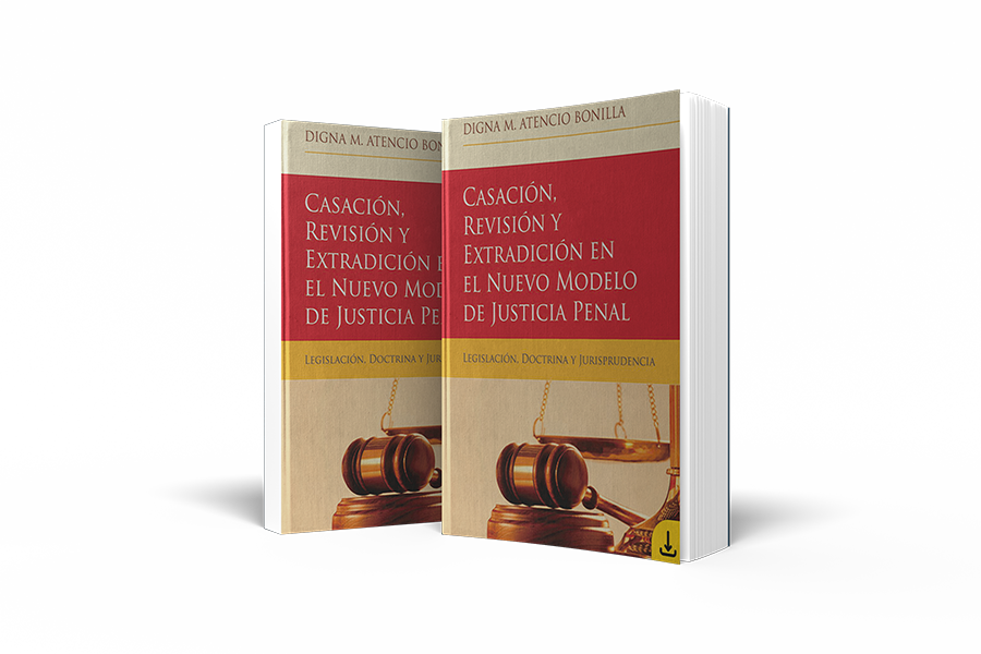 Libro: Casación, Revisión y Extradición en el Nuevo Modelo de Justicia Penal: Legislación, Doctrina y Jurisprudencia (2015)